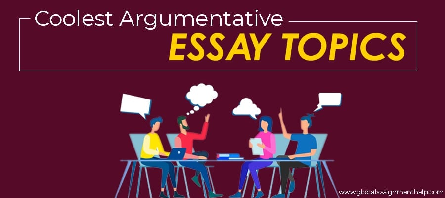 Coolest Argumentative Essay Topics